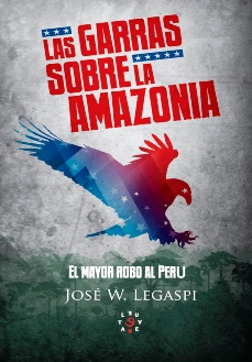 Las garras sobre la Amazonía | José W. Legaspi