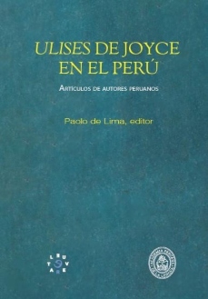 Ulises de James Joyce en el Perú | Paolo de Lima