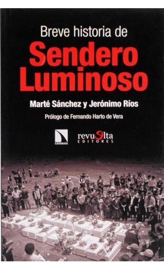 Breve historia de Sendero Luminoso | Jerónimo Ríos, Marté Sanchez