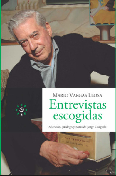 Mario Vargas Llosa: Entrevistas escogidas | Jorge Coaguila