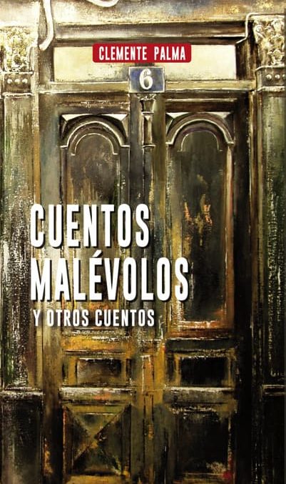 Cuentos malévolos y otros cuentos | Clemente Palma